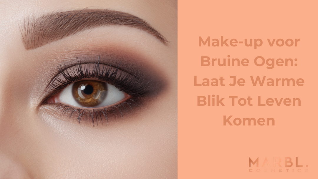 Make-up voor Bruine Ogen: Laat Je Warme Blik Tot Leven Komen